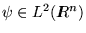 $ \psi \in L^2 ( I \hspace{-.17cm} R ^n ) $