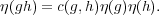 η(gh) = c(g,h)η(g)η(h).
