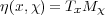 η(x,χ) = TxM χ
