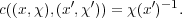 c((x,χ),(x ′,χ′)) = χ(x′)-1.

