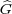 G^