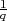 1
q