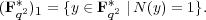   *           *
(Fq2)1 = {y ∈ F q2 ∣N (y) = 1}.  