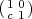 (1 0)
  c 1