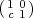 (1 0)
  c 1