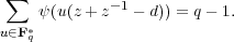 ∑
    ψ(u(z + z- 1 - d)) = q- 1.
u∈F*q
