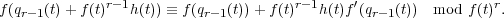               r-1                     r- 1    ′                r
f (qr-1(t)+ f(t)   h(t)) ≡ f (qr-1(t))+ f(t)  h(t)f (qr-1(t))  mod f(t).
