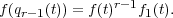                r- 1
f(qr-1(t)) = f(t)  f1(t).
