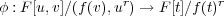 φ : F[u,v]∕(f(v),ur) → F[t]∕f(t)r
