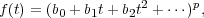 f(t) = (b0 + b1t+ b2t2 + ⋅⋅⋅)p,
