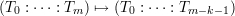(T0 : ⋅⋅⋅ : Tm ) ↦→ (T0 : ⋅⋅⋅ : Tm- k-1)