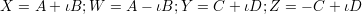 X = A + ιB; W = A - ιB;Y = C + ιD;Z = - C + ιD