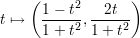 ( 2 )
t ↦→ 1---t-,--2t--
1 + t2 1 + t2