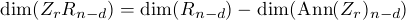 dim(ZrRn- d) = dim(Rn -d)- dim(Ann(Zr)n-d)