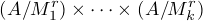 (A/M r)× ...× (A/M r)
1 k