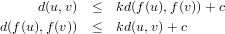 d(u,v) ≤ kd(f(u),f(v))+ c
d(f(u),f(v)) ≤ kd(u,v)+ c
