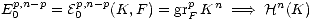 Ep,n- p= Ep,n-p(K, F) = grp Kn ===> Hn(K)
0 0 F
