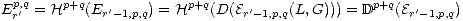 p,q p+q p+q p+q
E r' = H (Er'- 1,p,q) = H (D(Er'-1,p,q(L,G))) = D (Er'-1,p,q)