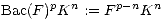 Bac(F)pKn := Fp-nKn