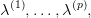 λ(1),...,λ(p),
       