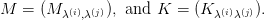 M  =  (M λ(i),λ(j)), and K =  (Kλ(i)λ(j)).
       