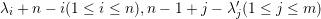 λ  + n-  i(1 ≤ i ≤ n ),n - 1 + j - λ′(1 ≤ j ≤ m )
  i                             j
     