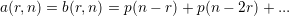 a (r,n) = b(r,n) = p(n - r)+ p(n - 2r)+ ...
     