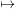↦→