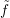 f˜