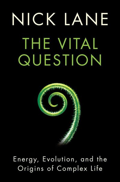 The Vital Question by Nick Lane