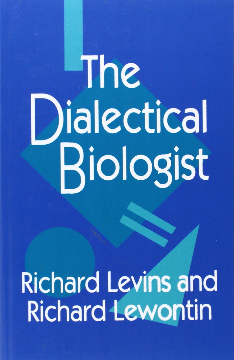 The Dialectical Biologist by Richard Levins & Richard Lewontin