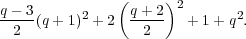               (     )
q--3-     2     q+-2- 2      2
 2  (q+ 1) + 2    2    + 1+ q .
