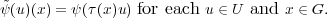 ~ψ(u)(x) = ψ(τ(x)u) for each u ∈ U and x ∈ G.  