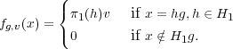         (
        {π1(h)v   if x = hg,h ∈ H1
fg,v(x) =
        (0        if x ∕∈ H1g.
