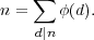 n = ∑  φ(d).

    d∣n  