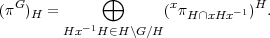              ⊕
(πG)H =              (xπH∩xHx- 1)H .
        Hx -1H∈H\G ∕H  