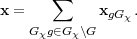       ∑
x =         xgGχ.
   Gχg∈G χ\G
