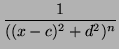 $\displaystyle {\frac{1}{((x-c)^2 + d^2)^n}}$