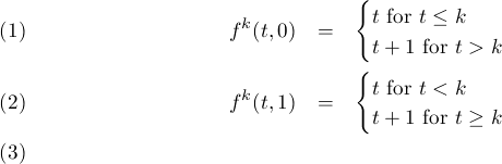                                 {
(1)                   fk(t,0) =    t for t < k
                                 t+ 1 for t > k
                                { t for t < k
(2)                   fk(t,1) =
                                 t+ 1 for t > k
(3)
