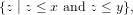 {z | z ≤ x and z ≤ y},
       