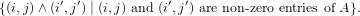         ′  ′           ′ ′
{(i,j)∧ (i,j) | (i,j) and (i ,j) are non -zero entries of A }.
           