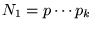 $ N_1
= p \cdots p_k $
