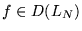 $ f \in D ( L_N ) $