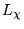 $ L_\chi $