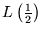 $ L \left ( \frac{ 1 }{2} \right ) $