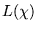 $ L (\chi) $