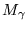 $ M_{ \gamma } $