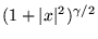 $ ( 1 + \vert x \vert^2 )^{ \gamma / 2 } $