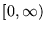 $ [ 0 , \infty ) $