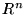 $ I \hspace{-.17cm} R ^n $